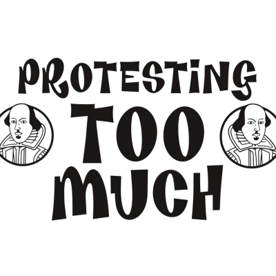 Protesting Too Muchs Podcast