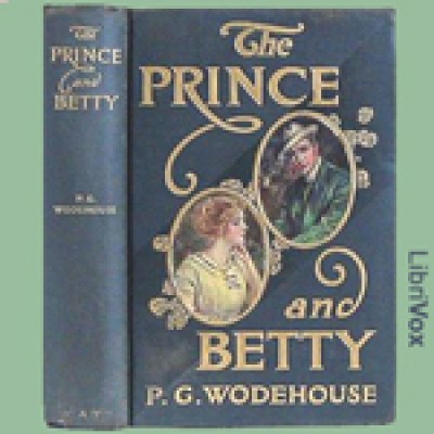 Prince and Betty, The by WODEHOUSE, P. G.