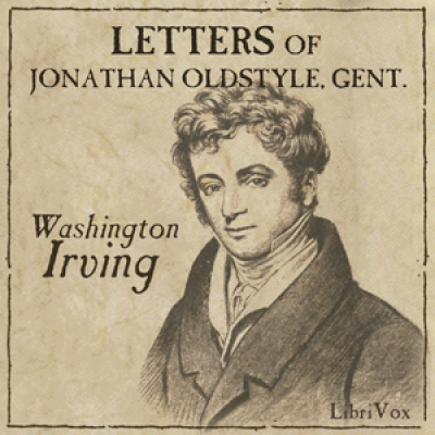 Letters of Jonathan Oldstyle, Gent. by IRVING, Washington