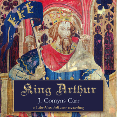 King Arthur by CARR, Joseph Comyns