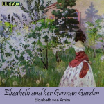 Elizabeth and her German Garden by ARNIM, Elizabeth von