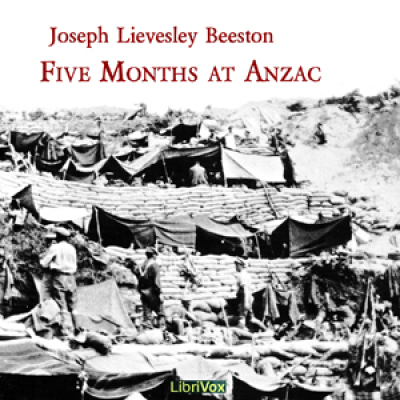Five Months at Anzac by BEESTON, Joseph Lievesley