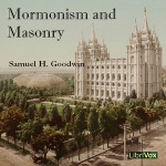 Mormonism and Masonry by GOODWIN, Samuel H.