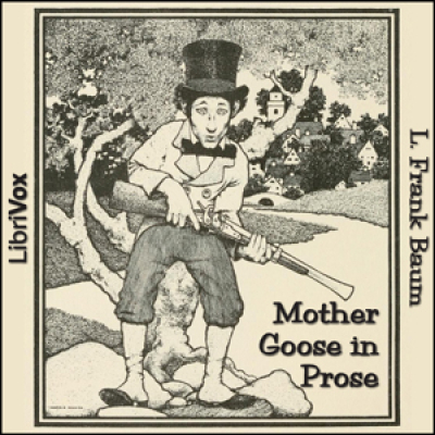 Mother Goose in Prose (Version 2) by BAUM, L. Frank