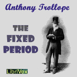 Fixed Period, The by TROLLOPE, Anthony