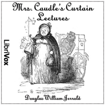 Mrs. Caudles Curtain Lectures by JERROLD, Douglas William