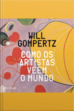 Como Os Artistas Veem O Mundo