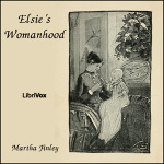 Elsies Womanhood by FINLEY, Martha