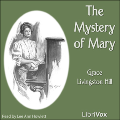 Mystery of Mary, The by HILL, Grace Livingston