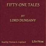 Fifty-One Tales by DUNSANY, Lord