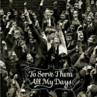 To Serve Them All My Days by R.F. Delderfield