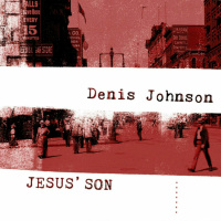 Jesus Son by Denis Johnson