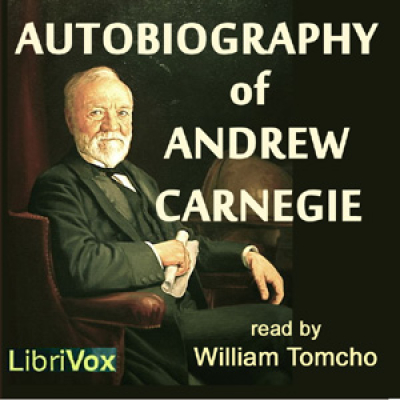 Autobiography of Andrew Carnegie by CARNEGIE, Andrew