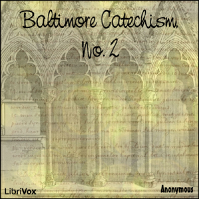 Baltimore Catechism, No. 2, The by ANONYMOUS