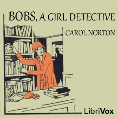 Bobs, a Girl Detective by NORTH, Grace May