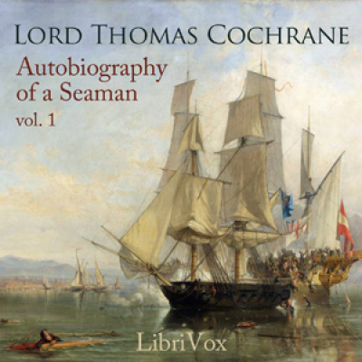 Autobiography of a Seaman, Vol. 1 by COCHRANE, Lord Thomas