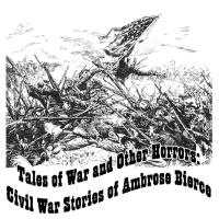 Tales of War and Other Horrors by Ambrose Bierce (Episode 12 - An Affair of Outposts)