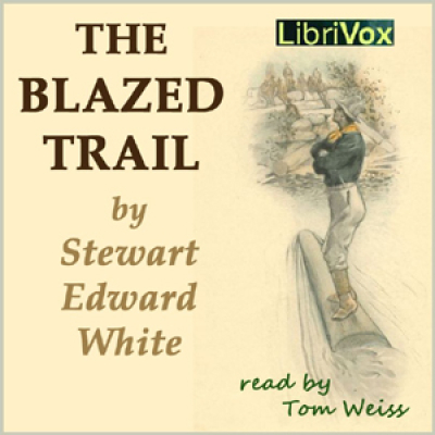 Blazed Trail, The by WHITE, Stewart Edward