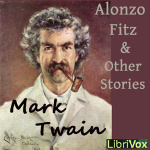Alonzo Fitz and Other Stories by TWAIN, Mark
