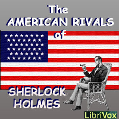 American Rivals of Sherlock Holmes, The by VARIOUS