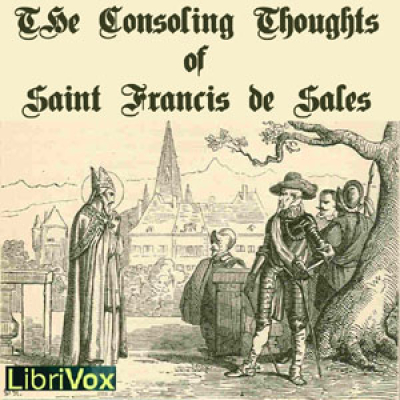 Consoling Thoughts of Saint Francis de Sales, The by DE SALES, Saint Francis and HUGUET, Jean-Josep...