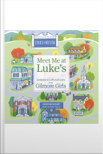 Meet Me At Lukes: Lessons In Life And Love From Gilmore Girls