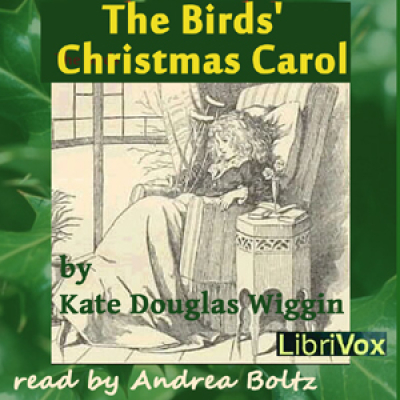 Birds Christmas Carol (version 2), The by WIGGIN, Kate Douglas