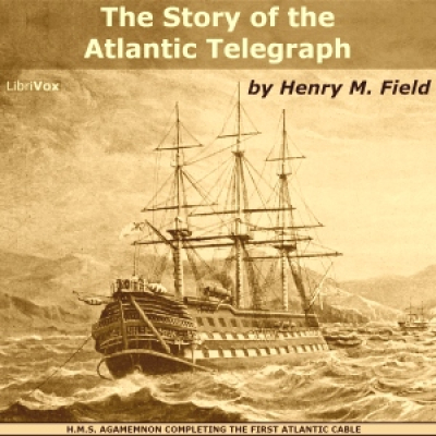 Story of the Atlantic Telegraph, The by FIELD, Henry M.