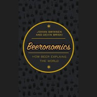 Beeronomics: How Beer Explains The World