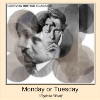 Monday or Tuesday by WOOLF, Virginia