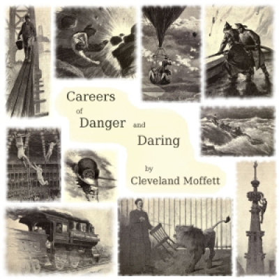 Careers of Danger and Daring by MOFFETT, Cleveland