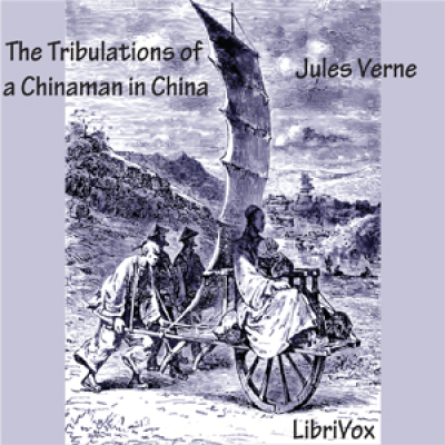 Tribulations of a Chinaman in China, The by VERNE, Jules