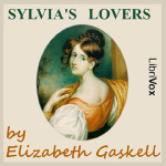 Sylvias Lovers by GASKELL, Elizabeth Cleghorn