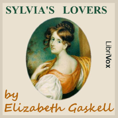 Sylvias Lovers by GASKELL, Elizabeth Cleghorn