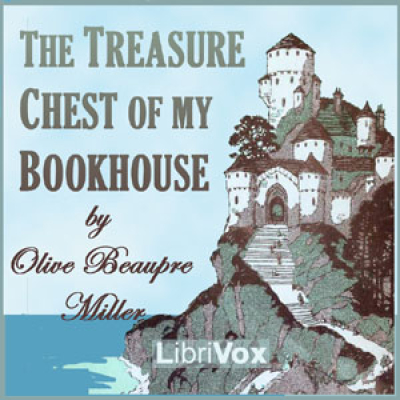 Treasure Chest of My Bookhouse, The by VARIOUS and MILLER, Olive Beaupre