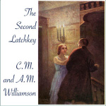 Second Latchkey, The by WILLIAMSON, Charles Norris and WILLIAMSON, Alice Muriel