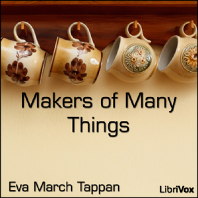 Makers of Many Things by TAPPAN, Eva March