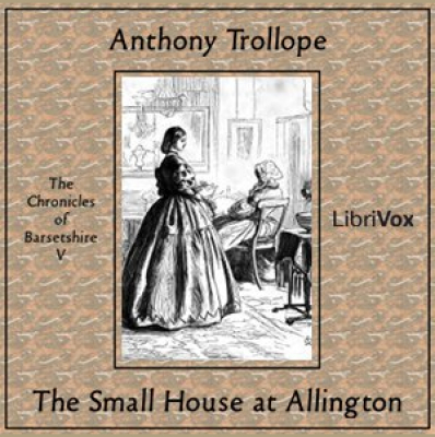 Small House at Allington, The by TROLLOPE, Anthony