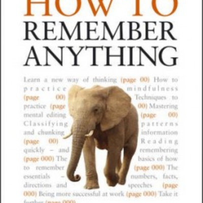 How To Remember Anything