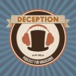 Deception - Podcast For Magicians