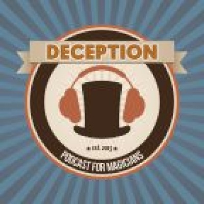 Deception - Podcast For Magicians