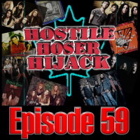 Episode 59 - Hostile Hoser Hijack