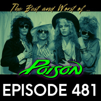 The Best  Worst of Poison - Ep481