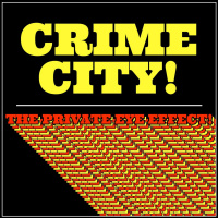 14 Crime City! Episode 14- The Private Eye Effect!