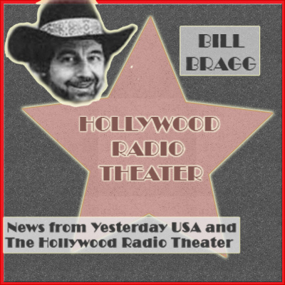 Bill Bragg News  Hollywood Radio Theatre  News