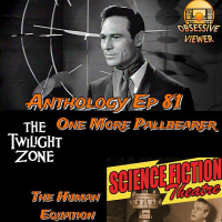 081 – One More Pallbearer (The Twilight Zone S03E17) + The Human Equation (Science Fiction Theatre S01E25)
