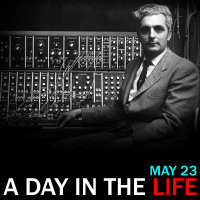 Robert Moogs Birthday: A Day in the Life for May 23
