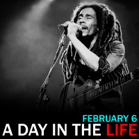 Bob Marleys Birthday: A Day in the Life for February 6