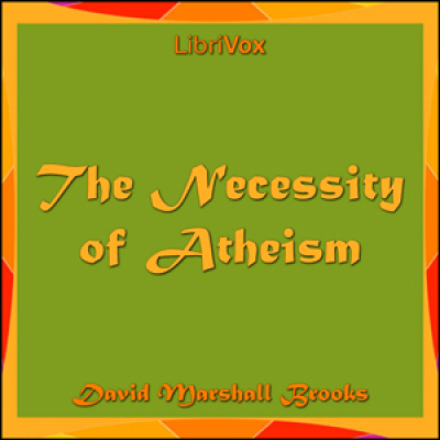 Necessity of Atheism, The by BROOKS, David Marshall