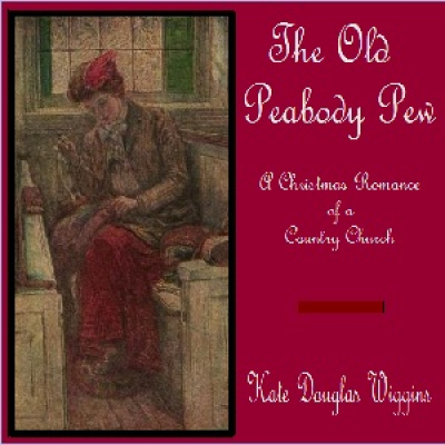 Old Peabody Pew, The by WIGGIN, Kate Douglas
